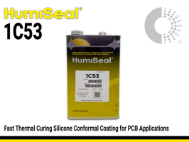 Humiseal 1C53 | Low-Viscosity, Fast Thermal Curing Silicone Conformal Coating