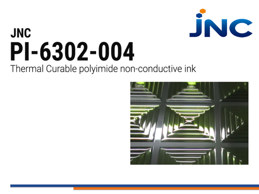 JNC PI-6302-004 | Insulating Polyimide Ink