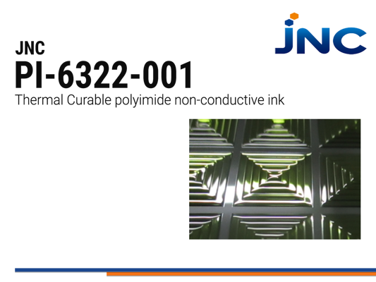 JNC PI-6322-001 | Insulating Polyimide Ink